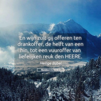 Picture 05 - Numberi 15:10 NLD - En wijn zult gij offeren ten drankoffer, de helft - Bible Verse Picture