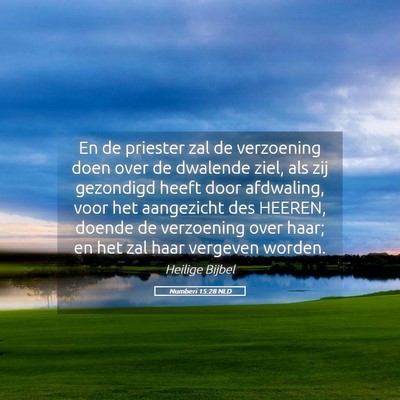 Picture 05 - Numberi 15:28 NLD - En de priester zal de verzoening doen over de - Bible Verse Picture