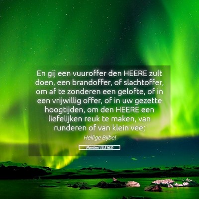 Picture 05 - Numberi 15:3 NLD - En gij een vuuroffer den HEERE zult doen, een - Bible Verse Picture