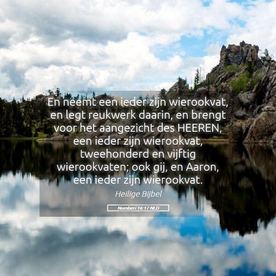 Picture 05 - Numberi 16:17 NLD - En neemt een ieder zijn wierookvat, en legt - Bible Verse Picture