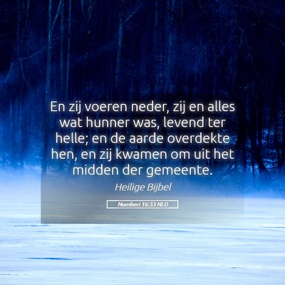 Picture 05 - Numberi 16:33 NLD - En zij voeren neder, zij en alles wat hunner was, - Bible Verse Picture