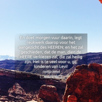 Picture 05 - Numberi 16:7 NLD - En doet morgen vuur daarin, legt reukwerk daarop - Bible Verse Picture