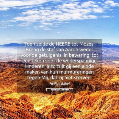 Picture 05 - Numberi 17:10 NLD - Toen zeide de HEERE tot Mozes: Breng de staf van - Bible Verse Picture
