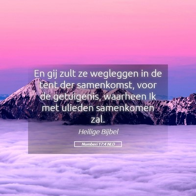 Picture 05 - Numberi 17:4 NLD - En gij zult ze wegleggen in de tent der - Bible Verse Picture