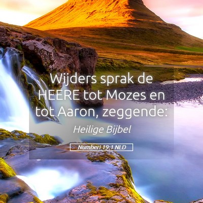 Picture 05 - Numberi 19:1 NLD - Wijders sprak de HEERE tot Mozes en tot Aaron, - Bible Verse Picture