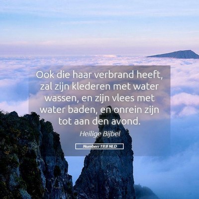 Picture 05 - Numberi 19:8 NLD - Ook die haar verbrand heeft, zal zijn klederen - Bible Verse Picture