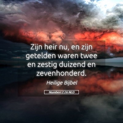 Picture 05 - Numberi 2:26 NLD - Zijn heir nu, en zijn getelden waren twee en - Bible Verse Picture