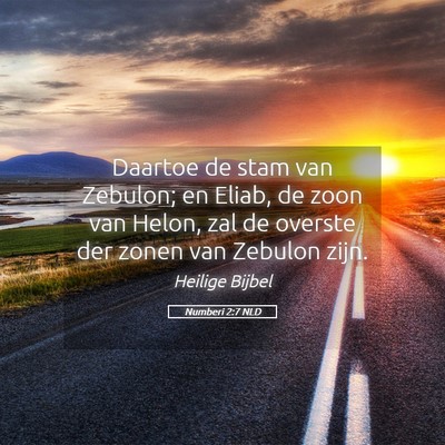 Picture 05 - Numberi 2:7 NLD - Daartoe de stam van Zebulon; en Eliab, de zoon - Bible Verse Picture