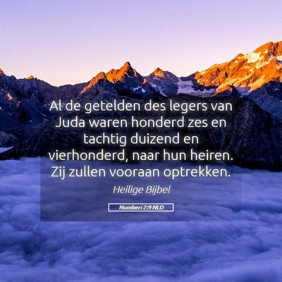 Picture 05 - Numberi 2:9 NLD - Al de getelden des legers van Juda waren honderd - Bible Verse Picture