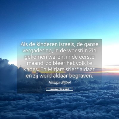 Picture 05 - Numberi 20:1 NLD - Als de kinderen Israels, de ganse vergadering, in - Bible Verse Picture
