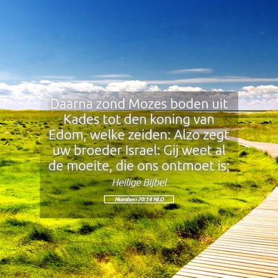 Picture 05 - Numberi 20:14 NLD - Daarna zond Mozes boden uit Kades tot den koning - Bible Verse Picture
