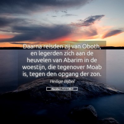 Picture 05 - Numberi 21:11 NLD - Daarna reisden zij van Oboth, en legerden zich - Bible Verse Picture