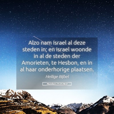 Picture 05 - Numberi 21:25 NLD - Alzo nam Israel al deze steden in; en Israel - Bible Verse Picture