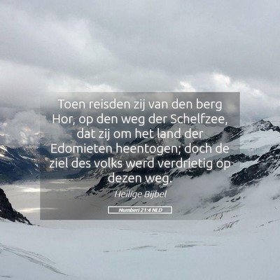 Picture 05 - Numberi 21:4 NLD - Toen reisden zij van den berg Hor, op den weg der - Bible Verse Picture