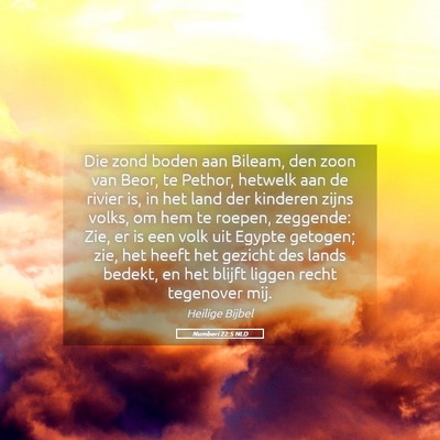 Picture 05 - Numberi 22:5 NLD - Die zond boden aan Bileam, den zoon van Beor, te - Bible Verse Picture