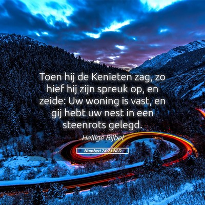 Picture 05 - Numberi 24:21 NLD - Toen hij de Kenieten zag, zo hief hij zijn spreuk - Bible Verse Picture