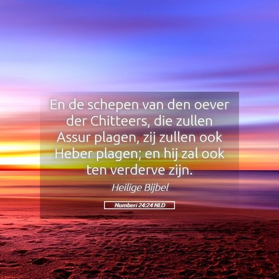 Picture 05 - Numberi 24:24 NLD - En de schepen van den oever der Chitteers, die - Bible Verse Picture