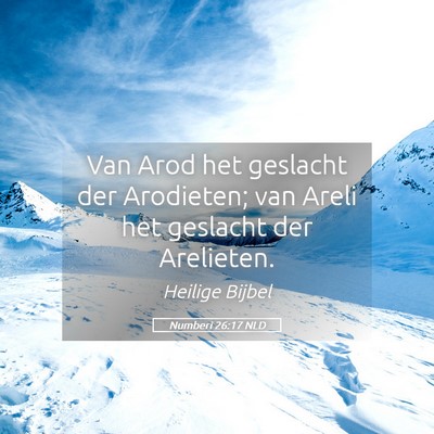 Picture 05 - Numberi 26:17 NLD - Van Arod het geslacht der Arodieten; van Areli - Bible Verse Picture
