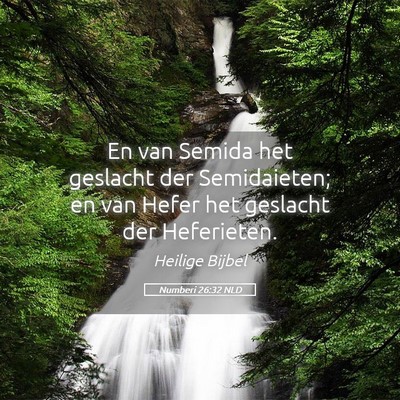 Picture 05 - Numberi 26:32 NLD - En van Semida het geslacht der Semidaieten; en - Bible Verse Picture