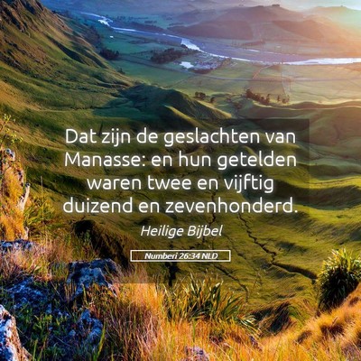 Picture 05 - Numberi 26:34 NLD - Dat zijn de geslachten van Manasse: en hun - Bible Verse Picture
