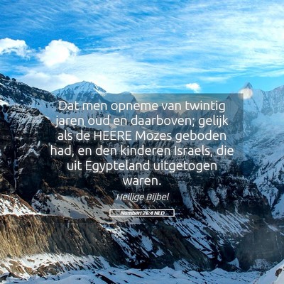 Picture 05 - Numberi 26:4 NLD - Dat men opneme van twintig jaren oud en - Bible Verse Picture