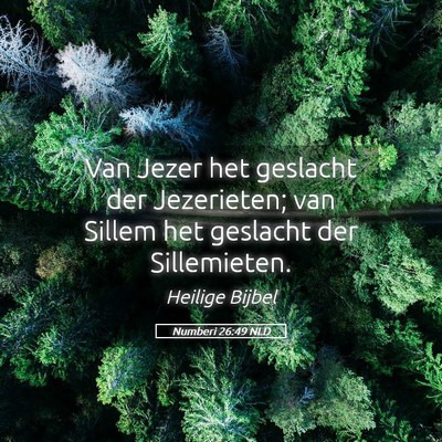 Picture 05 - Numberi 26:49 NLD - Van Jezer het geslacht der Jezerieten; van Sillem - Bible Verse Picture
