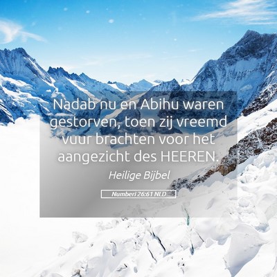 Picture 05 - Numberi 26:61 NLD - Nadab nu en Abihu waren gestorven, toen zij - Bible Verse Picture
