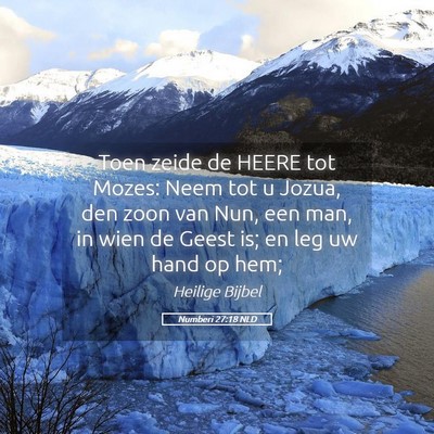 Picture 05 - Numberi 27:18 NLD - Toen zeide de HEERE tot Mozes: Neem tot u Jozua, - Bible Verse Picture