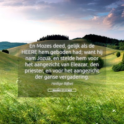 Picture 05 - Numberi 27:22 NLD - En Mozes deed, gelijk als de HEERE hem geboden - Bible Verse Picture