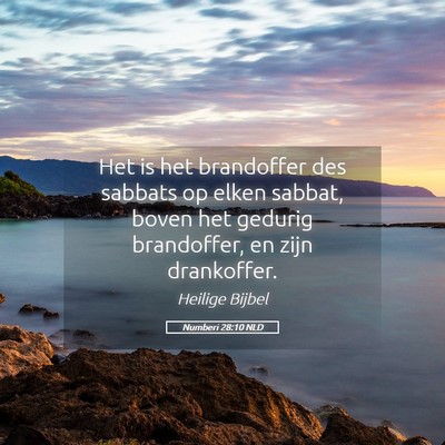 Picture 05 - Numberi 28:10 NLD - Het is het brandoffer des sabbats op elken - Bible Verse Picture