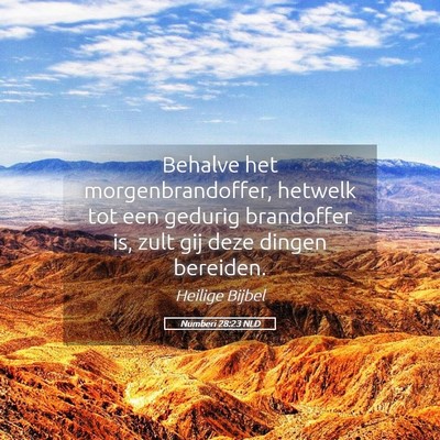 Picture 05 - Numberi 28:23 NLD - Behalve het morgenbrandoffer, hetwelk tot een - Bible Verse Picture