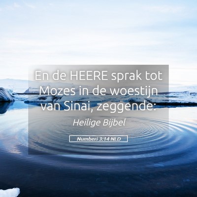 Picture 05 - Numberi 3:14 NLD - En de HEERE sprak tot Mozes in de woestijn van - Bible Verse Picture