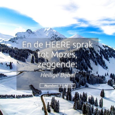 Picture 05 - Numberi 3:5 NLD - En de HEERE sprak tot Mozes, - Bible Verse Picture