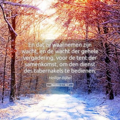 Picture 05 - Numberi 3:7 NLD - En dat zij waarnemen zijn wacht, en de wacht der - Bible Verse Picture