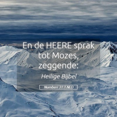 Picture 05 - Numberi 31:1 NLD - En de HEERE sprak tot Mozes, - Bible Verse Picture