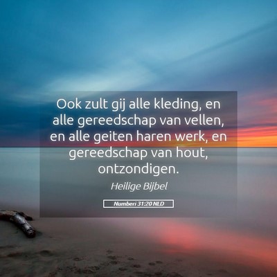 Picture 05 - Numberi 31:20 NLD - Ook zult gij alle kleding, en alle gereedschap - Bible Verse Picture