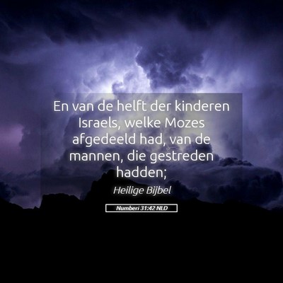 Picture 05 - Numberi 31:42 NLD - En van de helft der kinderen Israels, welke Mozes - Bible Verse Picture