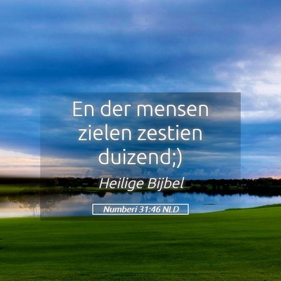 Picture 05 - Numberi 31:46 NLD - En der mensen zielen zestien - Bible Verse Picture