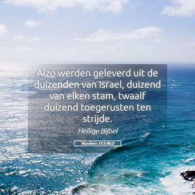 Picture 05 - Numberi 31:5 NLD - Alzo werden geleverd uit de duizenden van Israel, - Bible Verse Picture