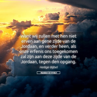 Picture 05 - Numberi 32:19 NLD - Want wij zullen met hen niet erven aan gene zijde - Bible Verse Picture