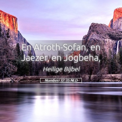 Picture 05 - Numberi 32:35 NLD - En Atroth-Sofan, en Jaezer, en - Bible Verse Picture