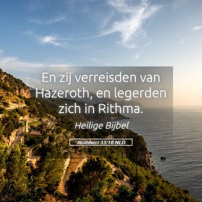 Picture 05 - Numberi 33:18 NLD - En zij verreisden van Hazeroth, en legerden zich - Bible Verse Picture