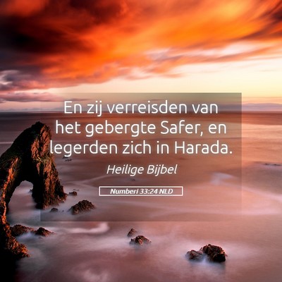 Picture 05 - Numberi 33:24 NLD - En zij verreisden van het gebergte Safer, en - Bible Verse Picture