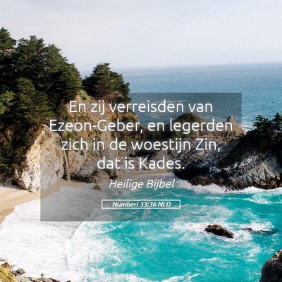 Picture 05 - Numberi 33:36 NLD - En zij verreisden van Ezeon-Geber, en legerden - Bible Verse Picture