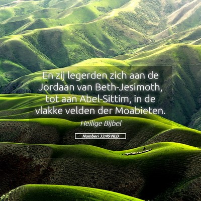Picture 05 - Numberi 33:49 NLD - En zij legerden zich aan de Jordaan van - Bible Verse Picture