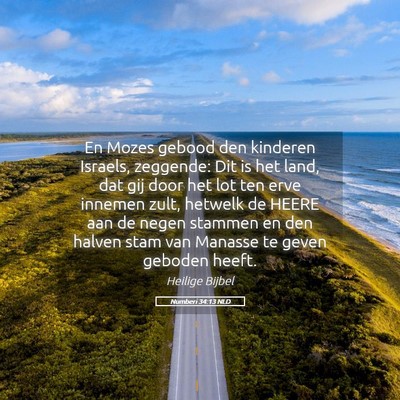Picture 05 - Numberi 34:13 NLD - En Mozes gebood den kinderen Israels, zeggende: - Bible Verse Picture