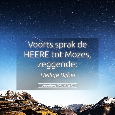 Picture 05 - Numberi 34:16 NLD - Voorts sprak de HEERE tot Mozes, - Bible Verse Picture