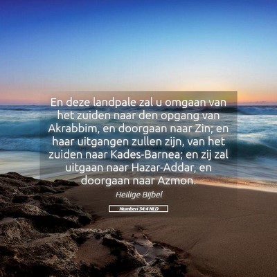 Picture 05 - Numberi 34:4 NLD - En deze landpale zal u omgaan van het zuiden naar - Bible Verse Picture