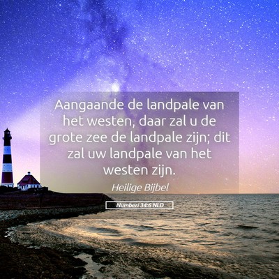 Picture 05 - Numberi 34:6 NLD - Aangaande de landpale van het westen, daar zal u - Bible Verse Picture
