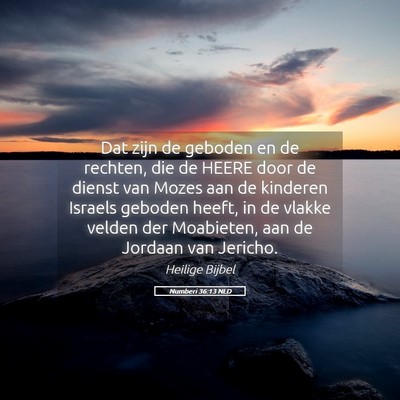 Picture 05 - Numberi 36:13 NLD - Dat zijn de geboden en de rechten, die de HEERE - Bible Verse Picture